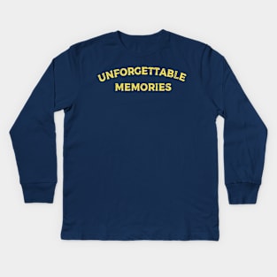 Unforgettable Memories Kids Long Sleeve T-Shirt